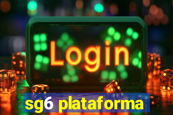 sg6 plataforma